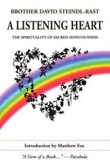 Listening Heart The Spirituality of Sacred Sensuousness