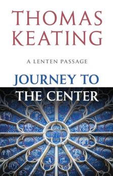 Journey to the Center A Lenten Passage