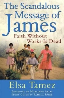 Scandalous Message of James Faith Without Works Is Dead