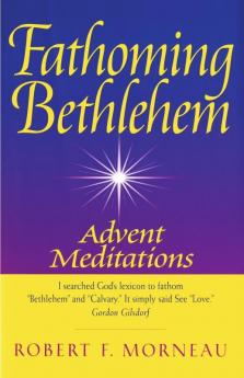 Fathoming Bethlehem Advent Meditations