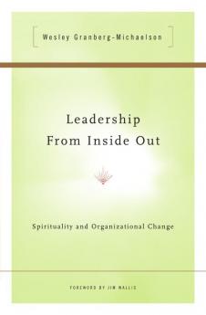 Leadership from Inside Out Spirituality and Organizational Change