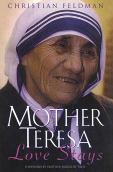 Mother Teresa Love Stays