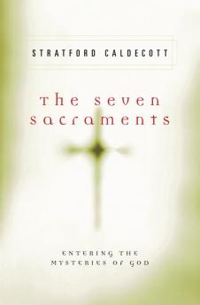 Seven Sacraments Entering the Mysteries of God