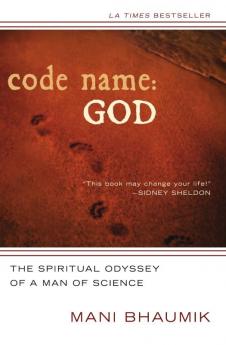 Code Name God The Spiritual Odyssey of a Man of Science