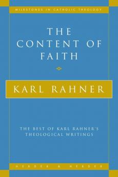 Content of Faith The Best of Karl Rahner's Theological Writings