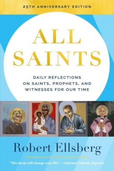 All Saints 25th Edition Daily Reflections on Saints Prophets and Witnesses for Our Time