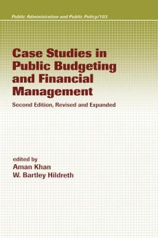 Case Studies in Public Budgeting and Financial Management Revised and Expanded