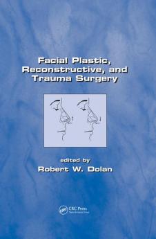 Facial Plastic Reconstructive and Trauma Surgery