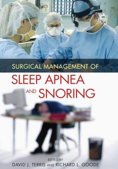 Surgical Management of Sleep Apnea and Snoring