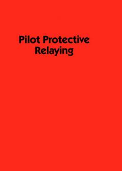 Pilot Protective Relaying