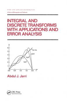 Integral and Discrete Transforms with Applications and Error Analysis
