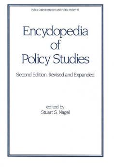 Encyclopedia of Policy Studies Second Edition