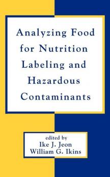 Analyzing Food for Nutrition Labeling and Hazardous Contaminants