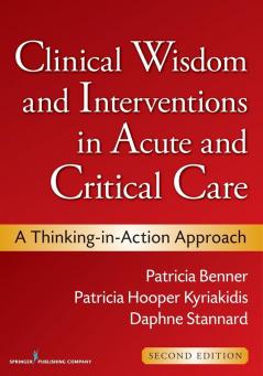 Clinical Wisdom and Interventions in Acute and Critical Care