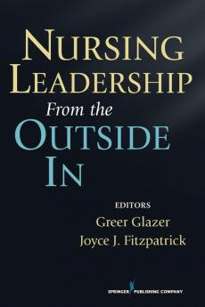Nursing Leadership from the Outside In