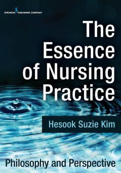 The Essence of Nursing Practice