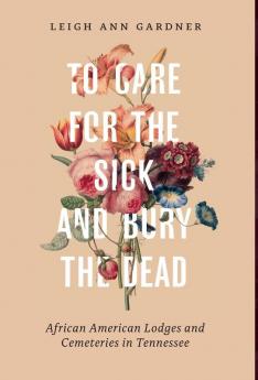 To Care for the Sick and Bury the Dead