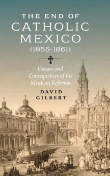 The End of Catholic Mexico