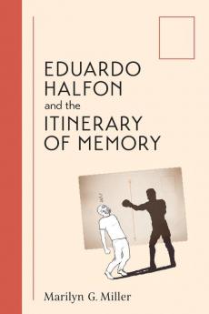 Eduardo Halfon and the Itinerary of Memory