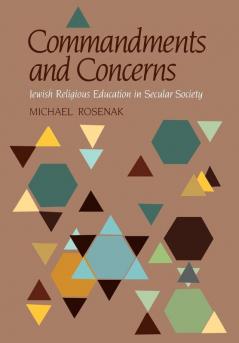 Commandments and Concerns: Jewish Religious Education in Secular Society