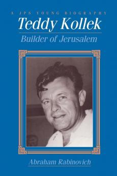 Teddy Kollek: Builder of Jerusalem (Jps Young Biography Series)