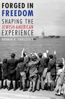 Forged in Freedom: Shaping the Jewish-American Experience