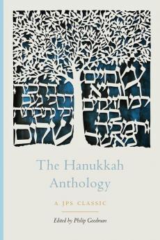 The Hanukkah Anthology (The JPS Holiday Anthologies)