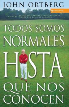 Todos Somos Normales Hasta Que Nos Conocen = Everybody's Normal Till You Get to Know Them