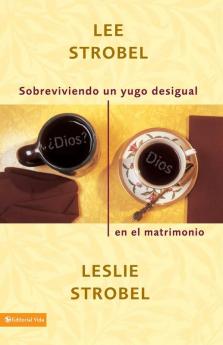 En Sobreviviendo Un Yugo Desigual En El Matrimonio = Surviving a Spiritual Mismatch in Marriage