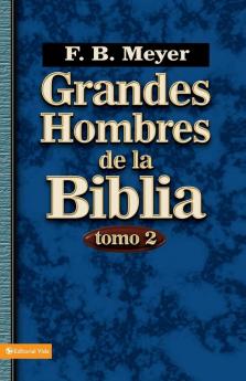 Grandes Hombres de La Biblia Tomo 2