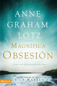 Una magnífica obsesión: Como vivir en la plenitud de Dios (Spanish Edition)