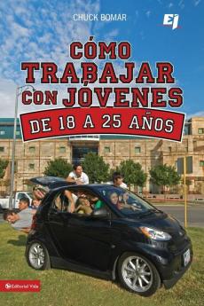 Como Trabajar Con Jovenes de 18 A 25 Anos = Working with Youth 18 to 25 Years Olds