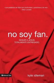 No soy fan: Cómo seguir a Jesús sin reservas