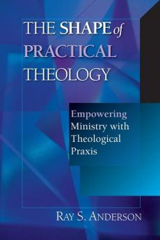 The Shape of Practical Theology