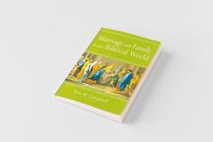 Marriage and Family in the Biblical World