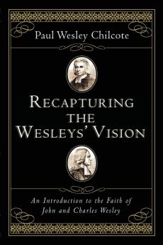 Recapturing the Wesleys' Vision