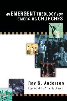 An Emergent Theology for Emerging Churches