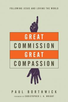 Great Commission Great Compassion