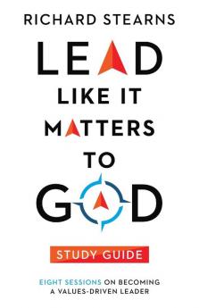 Lead Like It Matters to God Study Guide