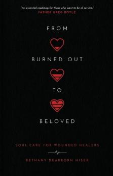 From Burned Out to Beloved