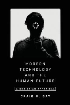 Modern Technology and the Human Future