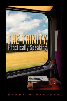 The Trinity Practically Speaking