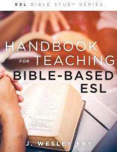 Handbook for Teaching Bible-Based ESL Revised