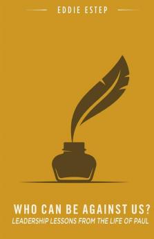 Who Can Be against Us? Leadership Lessons from the Life of Paul