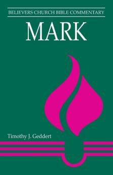 Mark (Believers Church Bible Commentary)