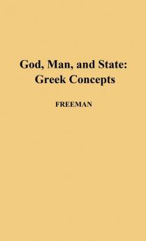 God Man and State: Greek Concepts