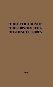 The Application of the Rorschach Test to Young Children. (University of Minnesota. the Institute of Child Welfare. Mon)