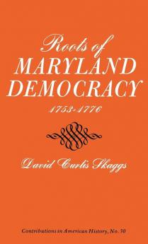 Roots of Maryland Democracy 1753-1776