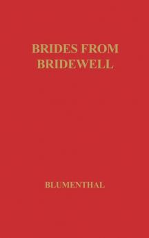 Brides from Bridewell: Female Felons Sent to Colonial America