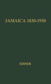 Jamaica 1830-1930: A Study in Economic Growth